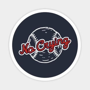 No Crying In Baseball Magnet